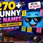 270+ Funny PC Names For Your Computer That Everyone Will Love