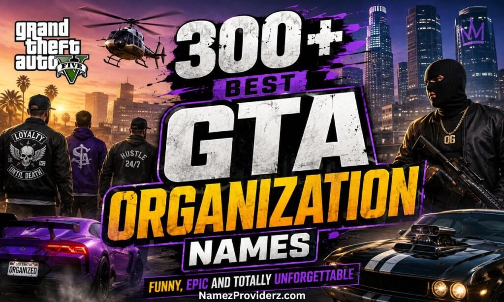 300+ Best GTA Organization Names Funny, Epic and Totally Unforgettable
