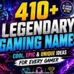 410+ Legendary Gaming Names Cool, Epic & Unique Ideas for Every Gamer