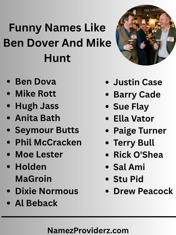 Funny Names Like Ben Dover And Mike Hunt