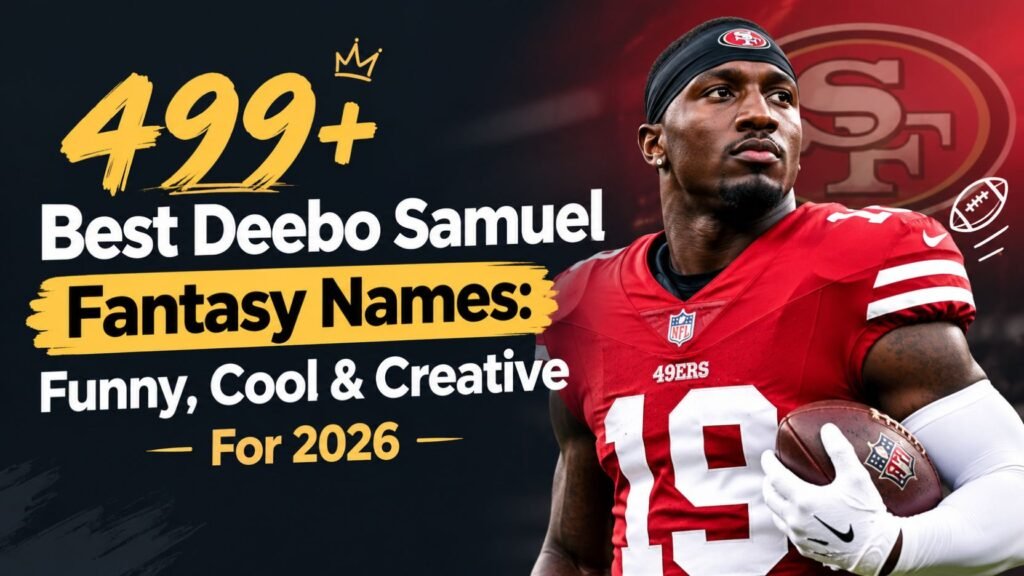 499 + Best Deebo Samuel Fantasy Names: Funny, Cool & Creative For 2026