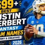 699+ Best Justin Herbert Fantasy Team Names (Funny & Creative) 2026