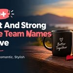 249+ Sweet And Strong Couple Team Names To Love