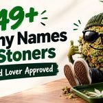 349+ Funny Names For Stoners Weed Lover Approved