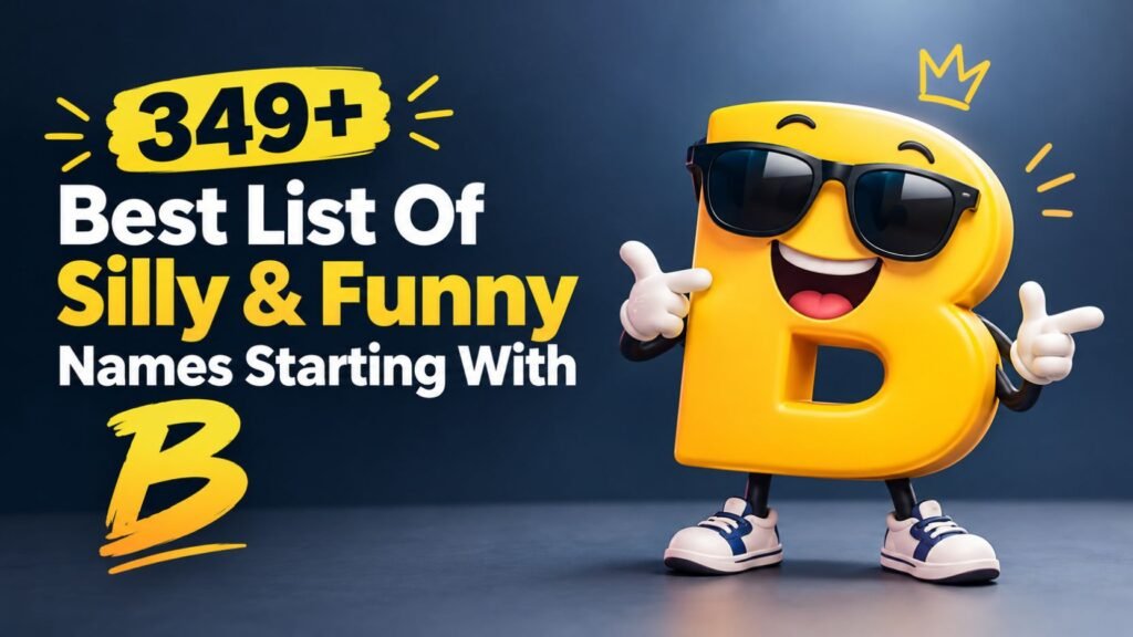 349+ Best List Of Silly & Funny Names Starting With B
